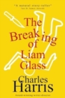 Image for The Breaking of Liam Glass