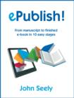 Image for ePublish!: from manuscript to finished e-book in 10 easy stages