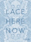 Image for Lace, here, now
