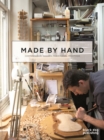 Image for Made by hand  : contemporary makers, traditional practices