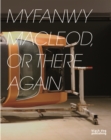 Image for Myfanwy Macleod: Or There  Again