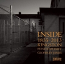 Image for Inside Kingston Penitentiary (1835 - 2013)