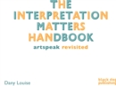 Image for The interpretation matters handbook  : artspeak revisited