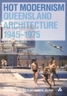 Image for Hot Modernism: Queensland Architecture 1945-1975