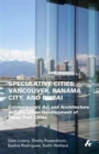 Image for Speculative Cities : Vancouver, Panama City and Dubai