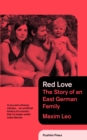 Image for Red love  : the story of an East German family