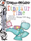Image for Dot-To-Dot Dinosaur Time : Follow the dots