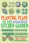 Image for Planting plans for your kitchen garden  : how to create a vegetable, herb and fruit garden in easy stages