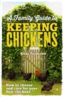 Image for A Family Guide To Keeping Chickens