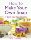 Image for How To Make Your Own Soap