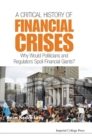 Image for Critical History Of Financial Crises, A: Why Would Politicians And Regulators Spoil Financial Giants?