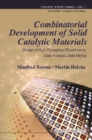 Image for Combinatorial Development Of Solid Catalytic Materials: Design Of High-throughput Experiments, Data Analysis, Data Mining