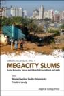Image for Megacity slums: social exclusion, space and urban policies in Brazil and India