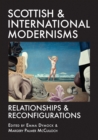 Image for Scottish and international modernisms: relationships and reconfigurations