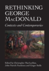 Image for Rethinking George MacDonald: contexts and contemporaries