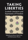 Image for Taking liberties  : Scottish literature and expressions of freedom