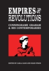 Image for Empires and revolutions  : R.B. Cunninghame Graham and other Scottish writers on globalisation and democracy 1850-1950