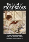 Image for The land of story-books  : Scottish children&#39;s literature in the long nineteenth century
