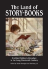 Image for The Land of Story-Books: Scottish Children&#39;s Literature in the Long Nineteenth Century