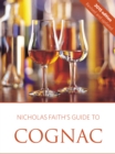 Image for Nicholas Faith&#39;s Guide to Cognac
