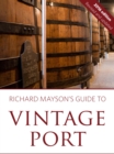 Image for Richard Mayson&#39;s Guide to Vintage Port