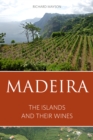 Image for Madeira  : the islands and their wines