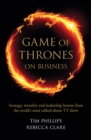 Image for Game of Thrones on business  : strategy, morality and leadership lessons from the world&#39;s most talked about TV show