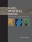 Image for Current orthopaedic practice: a concise guide for postgraduate exams