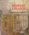 Image for Morley College : A 125th Anniversary Portrait