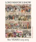 Image for A spectacle for all ages  : 800 years of the Lord Mayor&#39;s Show