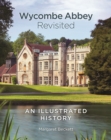 Image for Wycombe Abbey Revisited: An Illustrated History