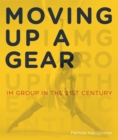 Image for Moving Up a Gear: A Portrait of Im Group in the 21st Century
