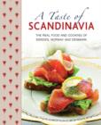 Image for A taste of Scandinavia  : the real food and cooking of Sweden, Norway and Denmark