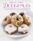 Image for Easy-to-make doughnuts  : 50 delectable recipes for plain, glazed, sugar-dusted and filled delights, in 200 step-by-step photographs