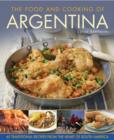 Image for The food and cooking of Argentina  : 65 traditional recipes from the heart of South America