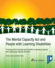 Image for The Mental Capacity Act and people with learning disabilities  : a training pack to develop good practice in assessing capacity and making best interests decisions