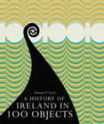 Image for A history of Ireland in 100 objects