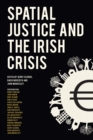 Image for Spatial Justice and the Irish Crisis