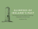 Image for Glimpses of Ireland&#39;s Past : The Ordnance Survey Memoirs: topography and technique