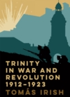 Image for Trinity in war and revolution 1912-1923
