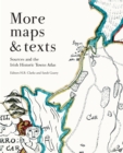 Image for More maps and texts: sources and the Irish Historic Towns Atlas