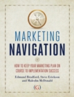 Image for Marketing Navigation : How to keep your marketing plan on course to implementation success