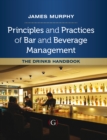 Image for Principles and Practices of Bar and Beverage Management : The Drinks Handbook