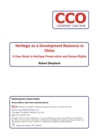 Image for Heritage as a Development Resource in China: A Case Study in Heritage Preservation and Human Rights