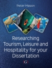 Image for Researching tourism, leisure and hospitality for your dissertation
