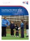 Image for Coaching the Whole Child: Positive Development Through Sport