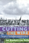 Image for Cutting the wire: the struggle of the landless movement in Brazil