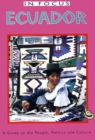 Image for Ecuador in Focus: A Guide to the People, Politics and Culture