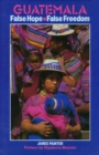 Image for Guatemala: False Hope False Freedom 2nd Edition