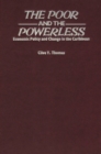Image for The poor and the powerless: economic policy and change in the Caribbean